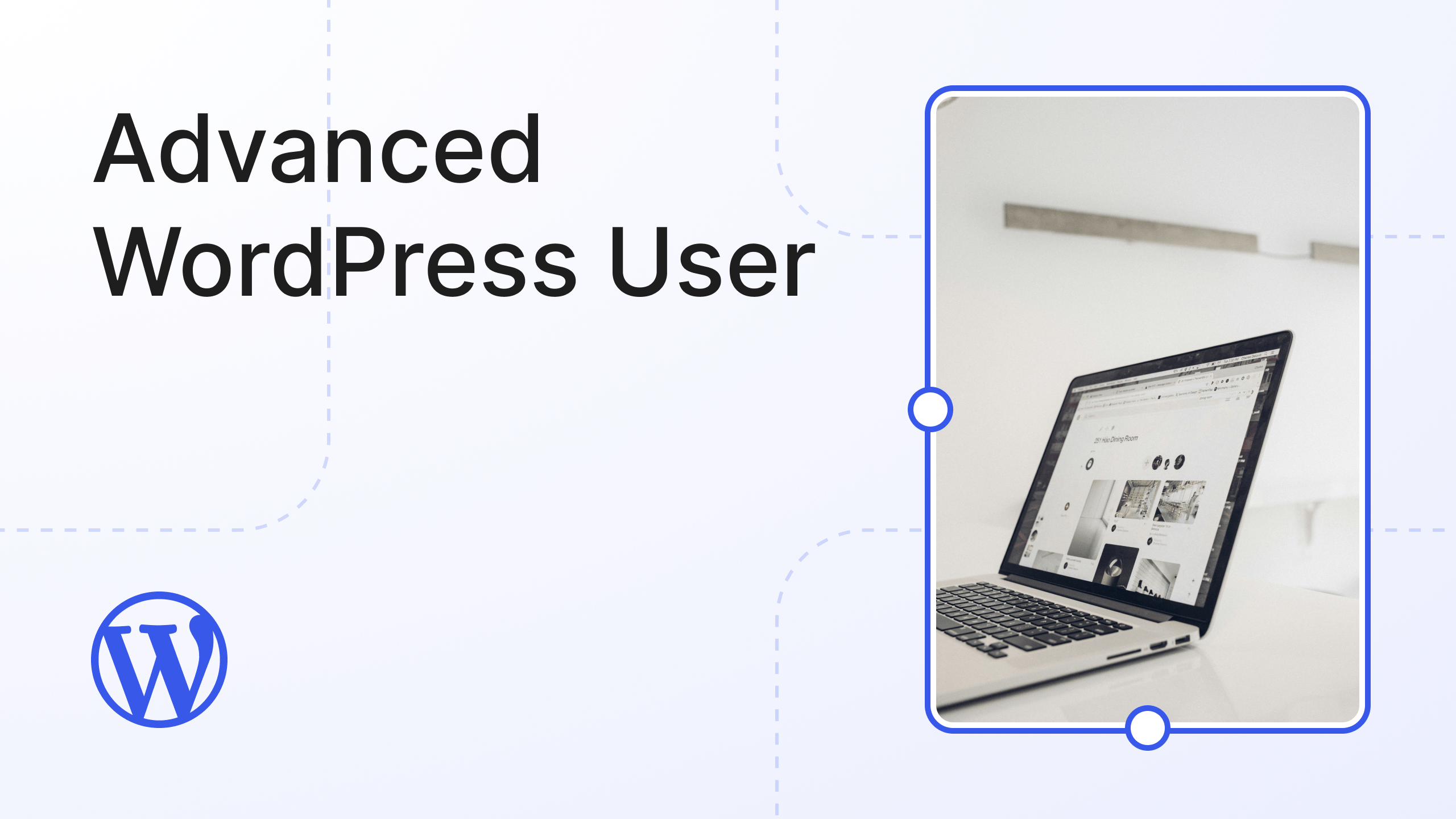 Advanced WordPress User